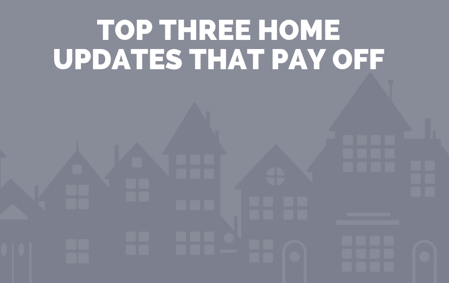top three home updates that pay off